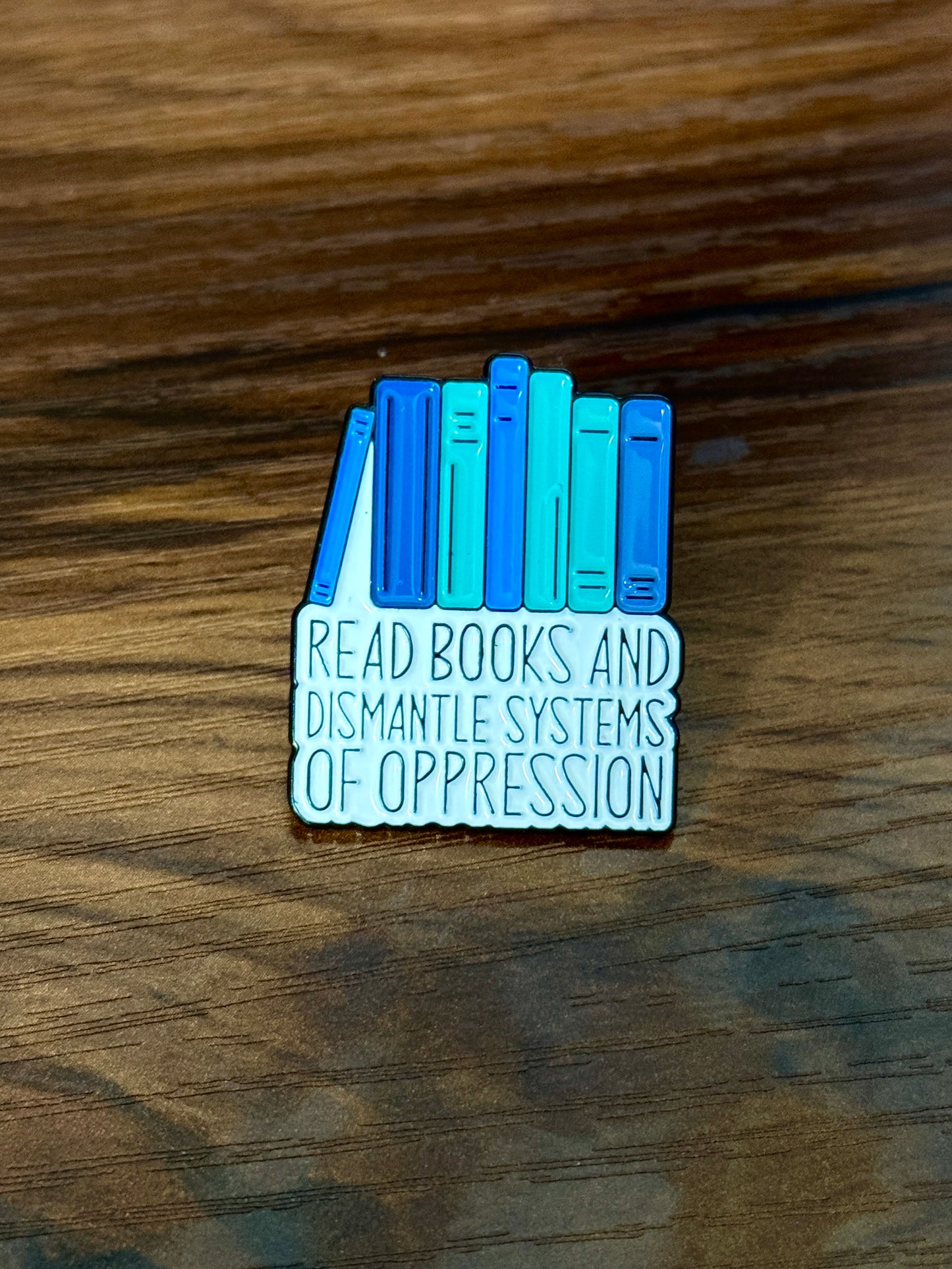 Read books and dismantle systems of oppression